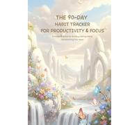 The 90-Day Challenge That Changes Everything, The land of Heaven Design Notebook 6"x9" in: A Guided Practice for Building Lasting Habits and Achieving Your Goals