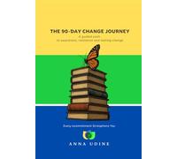 The 90-Day Change Journey: A guided path to awareness, resilience and lasting change