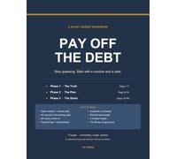 The 90-Day Debt Payoff System: A Guided Workbook: Know What You Owe, Choose the Order to Pay It, and Run the Plan That Keeps Going