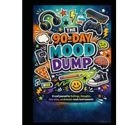 The 90-Day Dump Book: No Rules. No Grades. Just a Safe Place to Clear Your Brain.