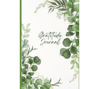 The 90-Day Gratitude Journal Simple Daily Guide to Shift Your Mindset & Attract Better Days: Daily prompts, reflections, affirmations and mindfulness pages to help you manifest peace, clarity and joy.