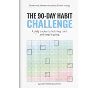 THE 90-DAY HABIT CHALLENGE: A daily tracker to build any habit and keep it going