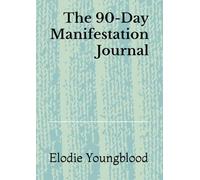 The 90-Day Manifestation Journal