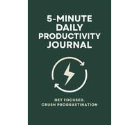 The 90-Day Productivity Journal - Daily 5-Minute Planner for High Achievers, Focus, and Time Management