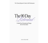 The 90 Day Rebrand: Unleash Your Potential and Design the Life You Desire