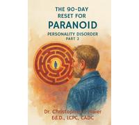 The 90-Day Reset for Paranoid Personality Disorder: Part 2 (Days 91-180): Structured Daily Reflection for Real Life Change