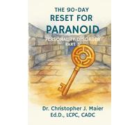 The 90-Day Reset for Paranoid Personality Disorder: Part 3 (Days 181-270): Unlocking Trust After a Lifetime of Guarding