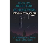 The 90-Day Reset for Schizotypal Personality Disorder: Part 1 (Days 1-90): Structured Daily Reflection for Reconnection, Regulation, and Rebuilding Trust With the World