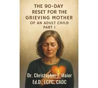The 90-Day Reset for the Grieving Mother of an Adult Child: Part 1 (Days 1-90): When the World Keeps Turning, But Yours Stopped