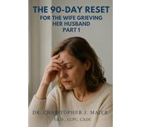 The 90-Day Reset for the Wife Grieving Her Husband: Part 1 (Days 1-90): A Guided Journal for Surviving the Early Shock of Widowhood