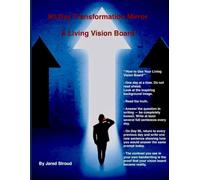 The 90-Day Transformation Mirror - A Living Vision Board: The Only Vision Board That Will Change Your Life Forever - A True Living Vision Board