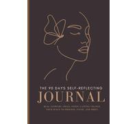 The 90 Days Self-Reflecting Journal: Real answers. Small steps. Lasting change. Your space to process, pause, and shift.