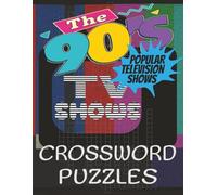 The 90's Popular Television Shows TV Shows Crossword Puzzles: The 90's Popular TV Television Shows Crossword Puzzles