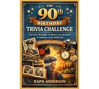 The 90th Birthday Trivia challenge: Fun Facts, Nostalgia, and Memory Lane Questions to Celebrate a Life Well Lived - Grandpa Edition