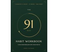 The 91 Day Habit Workbook: Build one habit that sticks. A science-backed daily system with 2-minute check-ins.