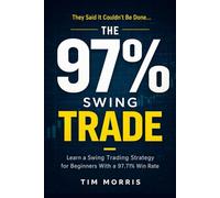 The 97% Swing Trade: Learn a Swing Trading Strategy for Beginners With a 97.71% Win Rate