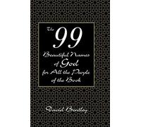 The 99 Beautiful Names Of God For All The People Of The Book