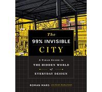 The 99% Invisible City
