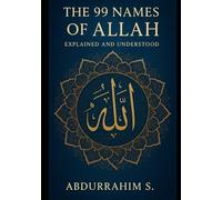 The 99 Names of Allah: "And to Allah belong the best names, so invoke Him by them." (Qur'an 7:180)