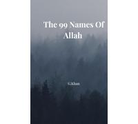 The 99 Names Of Allah: G.Khan