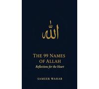 The 99 Names of Allah: Reflections for the Heart