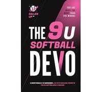 The 9U Softball Devo: A 9U Travel Softball Devotional for Players, Coaches, and Parents