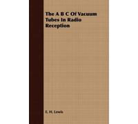 The A B C Of Vacuum Tubes In Radio Reception