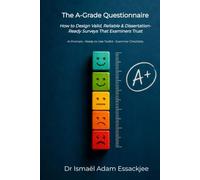 The A-Grade Questionnaire: How to Design Valid, Reliable & Dissertation-Ready Surveys That Examiners Trust