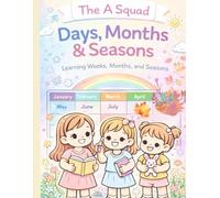 The A Squad - Fun with Days, Months & Seasons: A Fun Colouring Book for Kids to Learn Days, Week, Months and Seasons