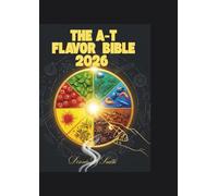 THE A-T FLAVOR BIBLE 2026