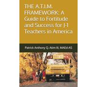 THE A.T.I.M. FRAMEWORK: A Guide to Fortitude and Success for J-1 Teachers in America