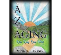 The A to Z Book of Aging, Live Long, Live Well