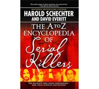 The A to Z Encyclopedia of Serial Killers