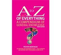The A to Z of almost Everything by Trevor Montague Trevor Montague (Auteur)