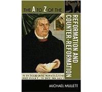 The A to Z of the Reformation and Counter-Reformation Mullett, Michael (Auteur)