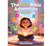 The A-Z Bible Adventure for Kids: An ABC Bible Book Teaching God’s Love to Children