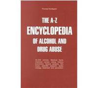 The A-Z Encyclopedia of Alcohol and Drug Abuse Thomas Nordegren (Auteur)