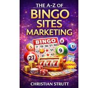The A-Z of Bingo Sites Marketing: by Christian Strutt from Milton Keynes Marketing