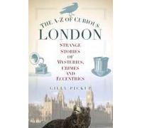 The A-Z Of Curious London