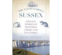 The A-Z of Curious Sussex