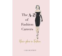 The A-Z of Fashion Careers: A Guide to Jobs in the Industry
