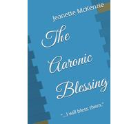 The Aaronic Blessing: "...I will bless them."