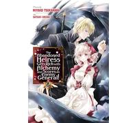 The Abandoned Heiress Gets Rich with Alchemy and Scores an Enemy General! Volume 2