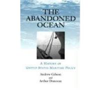 The Abandoned Ocean, Studies in Maritime History Series Andrew Gibson, Arthur Donovan (Auteur)