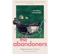 The Abandoners: Of Mothers and Monsters