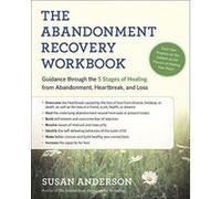 The Abandonment Recovery Workbook: Guidance Through the Five Stages of Healing from Abandonment, Heartbreak, and Loss - [Version Originale] Inconnu (Auteur)