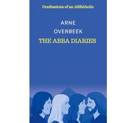 The ABBA Diaries: Confessions of an ABBAholic