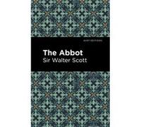 The Abbot by Scott & Walter & Sir Scott Walter Sir (Auteur)
