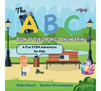 The ABC Book of Electronics Engineering: A Fun STEM Adventure for Kids