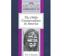 The Abc-Clio Companion To The 1960s Counterculture In America
